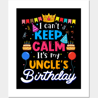 I Can_t Keep Calm It_s My Uncle_s Birthday Matching Family Posters and Art